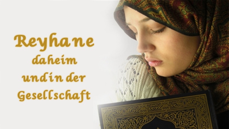 Reyhane - daheim und in der Gesellschaft